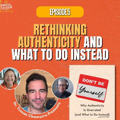 Rethinking Authenticity and What to Do Instead with Dr. Tomas Chamorro-Premuzic 8|5
