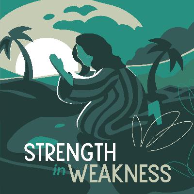Strength in Weakness 49 | 2 Samuel 12 Strength in Weakness 49 | 2 Samuel 12