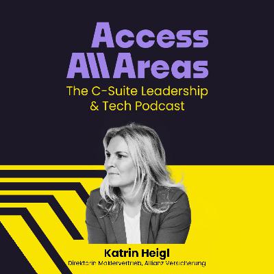 #42 Access Networking & Female Leadership mit Katrin Heigl, Direktorin Maklervertrieb, Allianz