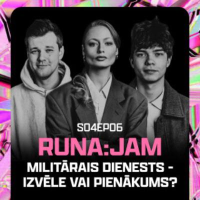 Militārais dienests - izvēle vai pienākums? I RUNA:JAM S04EP06