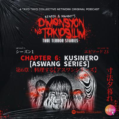Episode 23 - True Terror Stories "Chapter 6: Kusinero [Aswang Series]"