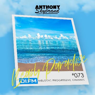 Anthony Skybrand - Beach Paradise Radio #73
