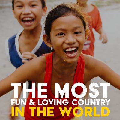 The Most Fun & Loving Country In The World