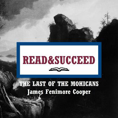Read&Succeed | Thanksgiving | The Last of the Mohicans (1826) | James Fenimore Cooper | 11-24-21 Read&Succeed | Thanksgiving | The Last of the Mohicans (1826) | James Fenimore Cooper | 11-24-21