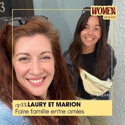 #13 - LAURY & MARION, FAIRE FAMILLE ENTRE AMIES