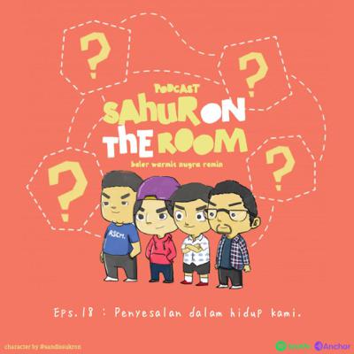 Eps.18 : Penyesalan dalam hidup kami Eps.18 : Penyesalan dalam hidup kami
