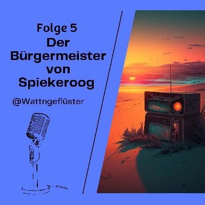 Der Bürgermeister von Spiekeroog.      Folge 5