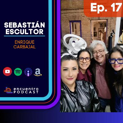 Sebastián Escultor/ Enrique Carbajal Sebastián Escultor/ Enrique Carbajal