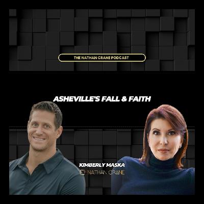 Destruction of Asheville, fear, and spiritual abundance – Kimberly Maska | Nathan Crane Podcast