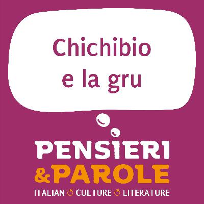 181. Una storia dal Decameron: Chichibio e la gru