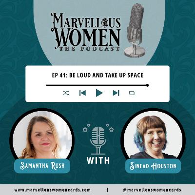 Ep 41 - Be loud and take up space with Sinead Houston Ep 41 - Be loud and take up space with Sinead Houston