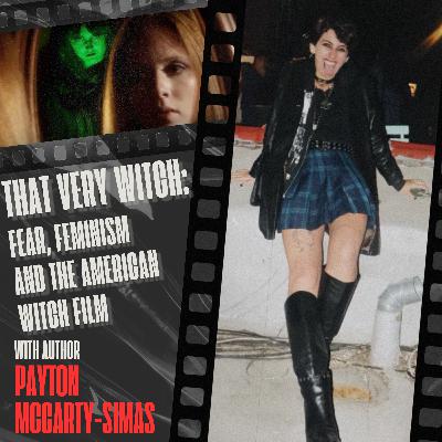 #038 THAT VERY WITCH with PAYTON MCCARTY-SIMAS — American Witch Films, The Blair Witch Project, Season of the Witch, Anthology Film Archive, Nitehawk Cinema, Film Books