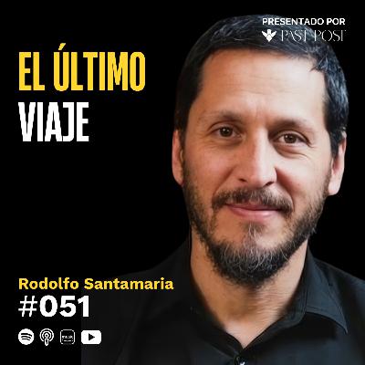Ep. 51 "El último viaje: filmar la muerte desde adentro" Roberto Santamaria | Antes de Morir Podcast