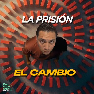 Rxx176 - La peor prisión: EL CAMBIO cómo escapar de el