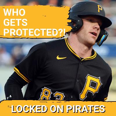 LOCKED-IN: The Pirates Should PROTECT Multiple Players Before the Rule 5 Draft