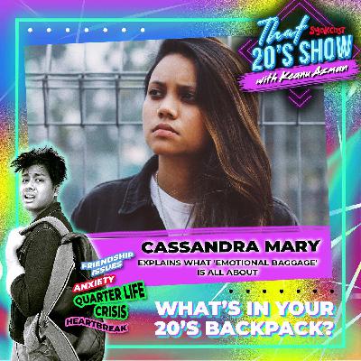 Cassandra Mary Explains What 'Emotional Baggage' Is All About | That 20's Show EP40 Cassandra Mary Explains What 'Emotional Baggage' Is All About | That 20's Show EP40