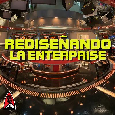Remeras Rojas S07E17: La historia de cómo se rediseñó la Enterprise para Star Trek Strange New Worlds