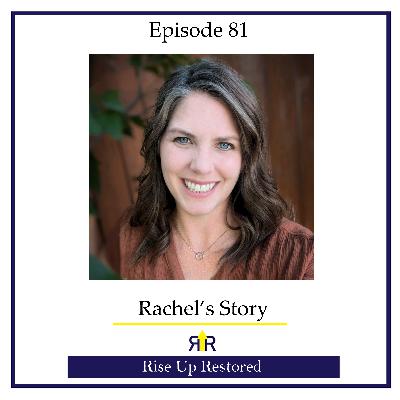 Ep. 81- Rachel's Story Ep. 81- Rachel's Story