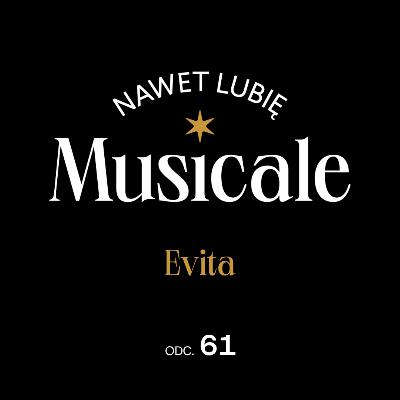 Nawet lubię musicale. Odc. 61 - Evita