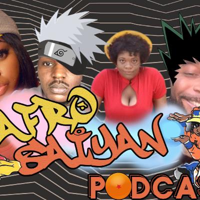 The Afro Saiyan Podcast | Ep 6 "Side Piece Special"