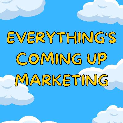 Coming Soon: Everything's Coming Up Marketing Coming Soon: Everything's Coming Up Marketing