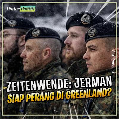 Zeitenwende: Jerman Siap Perang di Greenland? Zeitenwende: Jerman Siap Perang di Greenland?