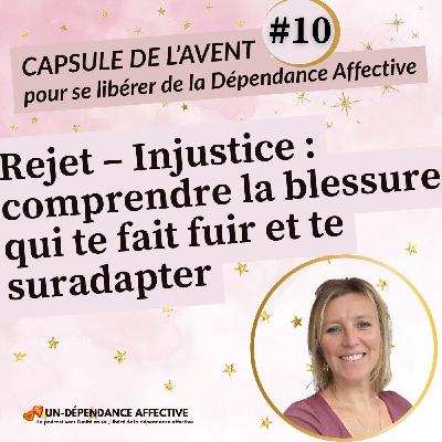 #10 - Blessure de rejet ou d’injustice ? Voici comment t’en libérer !