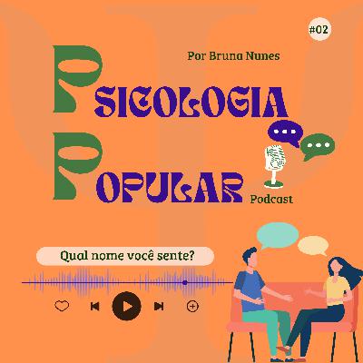 #02 Qual nome você sente?