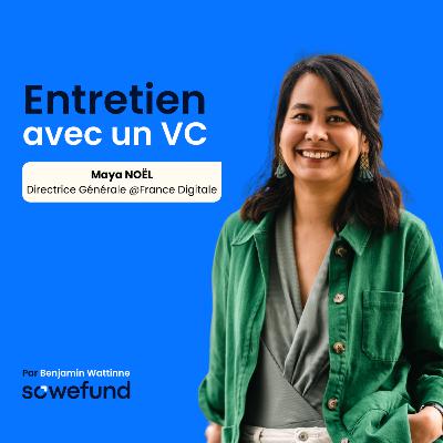 #27 - Comment France Digitale façonne l'avenir de la tech européenne avec Maya Noël, DG @France Digitale