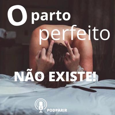 O parto perfeito NÃO EXISTE! - Ep. 11