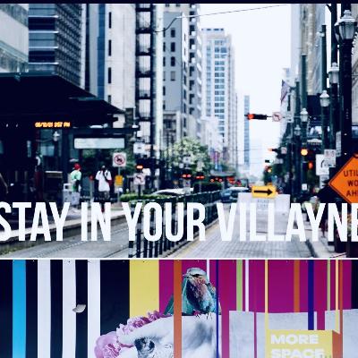 Stay in your Villayne Stay in your Villayne