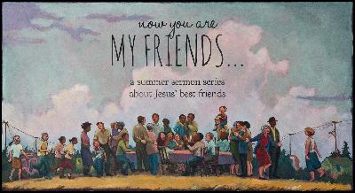 Now You Are My Friends | John & Friendship Reciprocated | Pastor Preston | June 18 Now You Are My Friends | John & Friendship Reciprocated | Pastor Preston | June 18