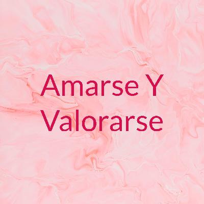 Amarte y valorarte