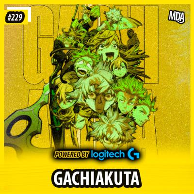 MDA #229 - GACHIAKUTA MDA #229 - GACHIAKUTA