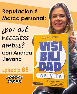 Reputación ≠ Marca personal: ¿Por qué necesitas ambas? con Andrea Liévano │EP 85