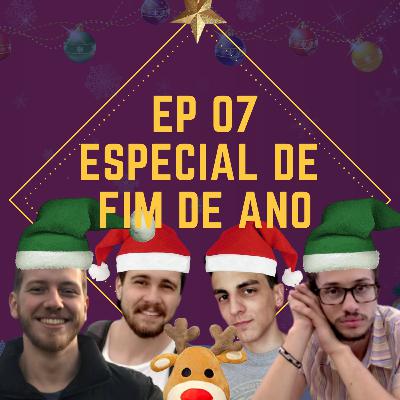 #07 - Especial de Fim de Ano