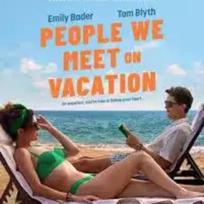 People We Meet On Vacation