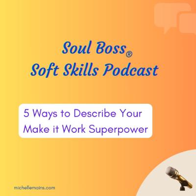 5 Ways to Describe Your Make it Work Superpower