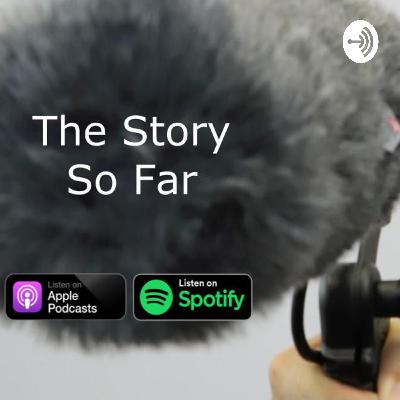 The Story So Far EP7 Leslie Marsh