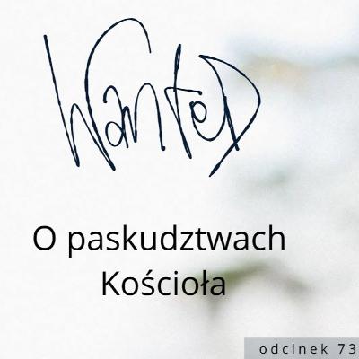 O paskudztwach Kościoła // WANTED 73