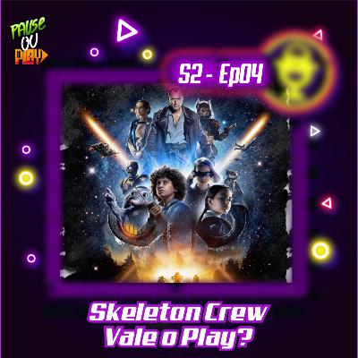 Skeleton Crew Vale o Play?