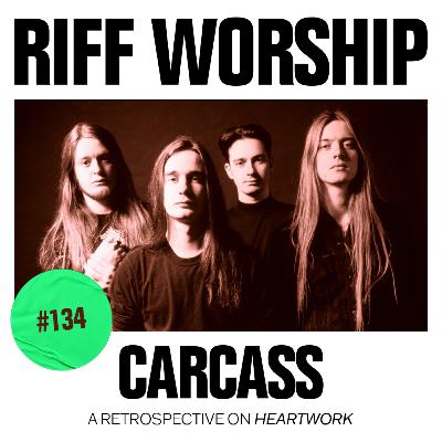 #134 - Carcass - Heartwork