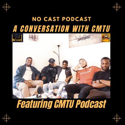 No Cast Podcast: A Conversation with CMTU