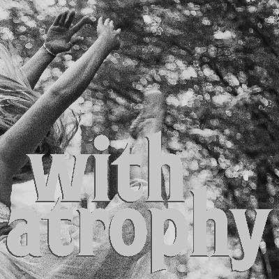 with atrophy