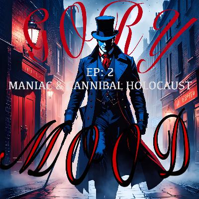 Ep 2: Maniac & Cannibal Holocaust