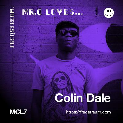 MCL7: Mr.C Loves... Colin Dale
