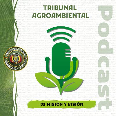 Misión y Visión - Tribunal Agroambiental