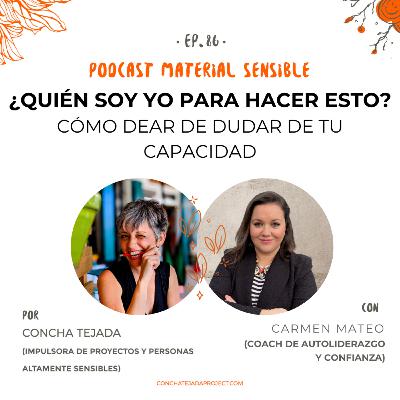 ¿QUIÉN SOY YO PARA HACER ESTO? DEJA DE DUDAR DE TU CAPACIDAD PARA BRILLAR (con Carmen Mateo)