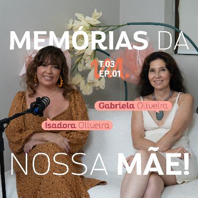 T3 Ep. 02 Memórias da nossa mãe - Por Cora Tizzi