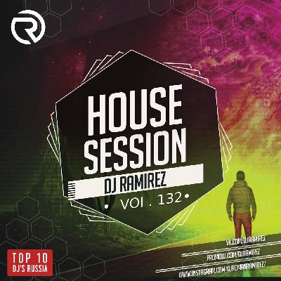 DJ Ramirez - House Session Vol.132 #132